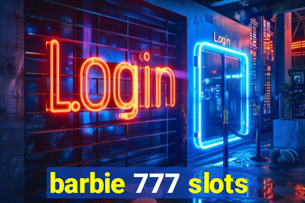 barbie 777 slots